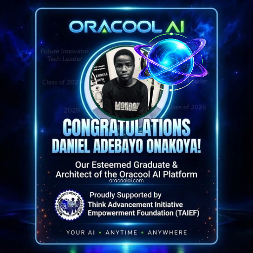 A digital flyer on a dark blue cosmic background with a glowing neon frame, featuring a portrait of graduate Daniel Adebayo Onakoya. Bold white text reads: "CONGRATULATIONS DANIEL ADEBAYO ONAKOYA!". Below this, text identifies him as "Our Esteemed Graduate & Architect of the Oracool AI Platform." The bottom includes the TAIEF logo and the tagline "YOUR AI • ANYTIME • ANYWHERE." oracoolai.com